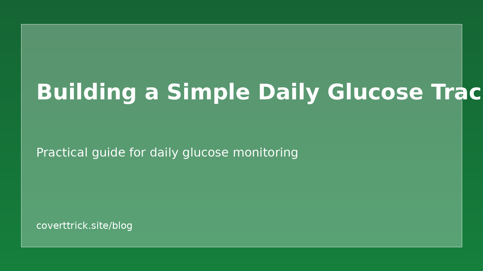 Building a Simple Daily Glucose Tracking Habit article image