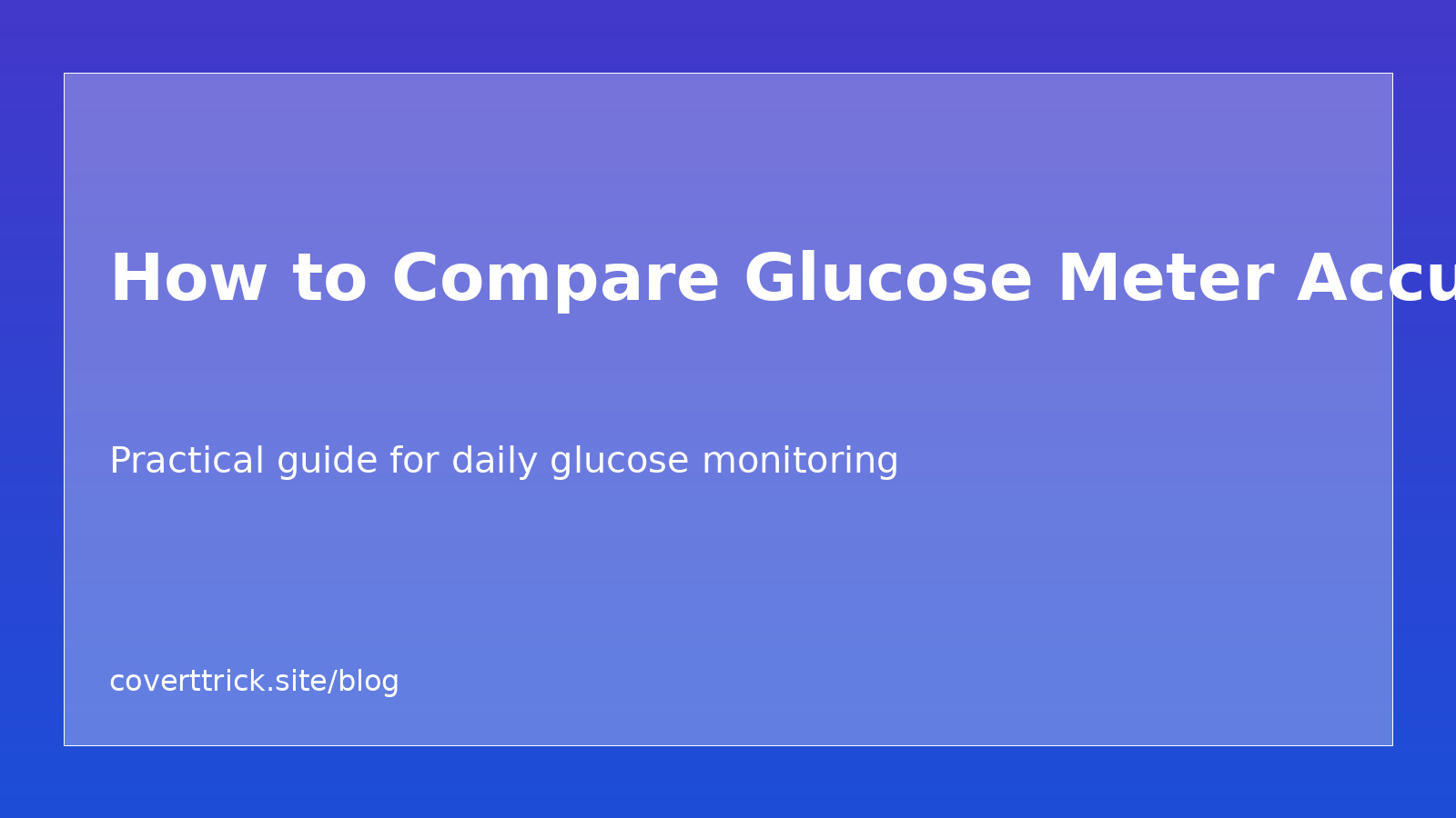 How to Compare Glucose Meter Accuracy article image