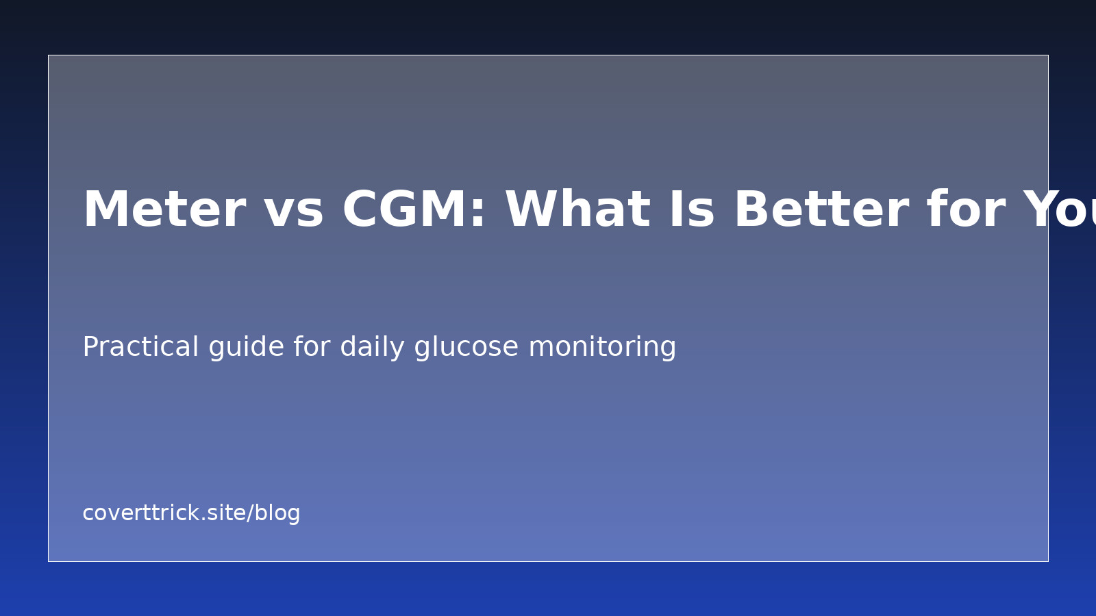 Meter vs CGM: What Is Better for You? article image
